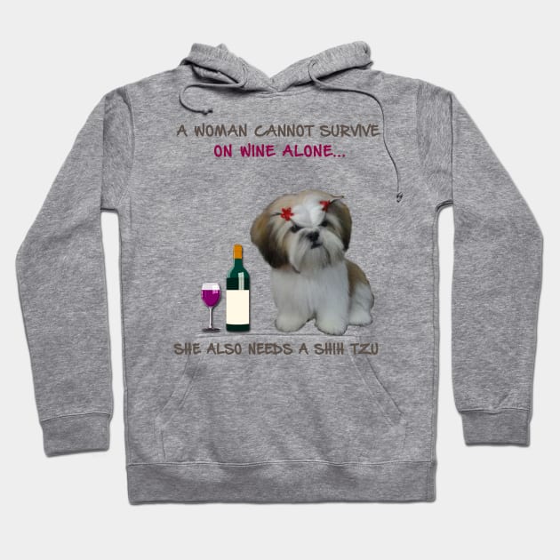 A woman Cannot Survive On Wine Alone She Also Needs A Shih Tzu Hoodie by heehee shop